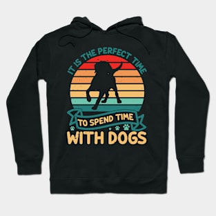 Perfect Time To Spend Time With Dogs Dog Lover Puppy Paws Hoodie